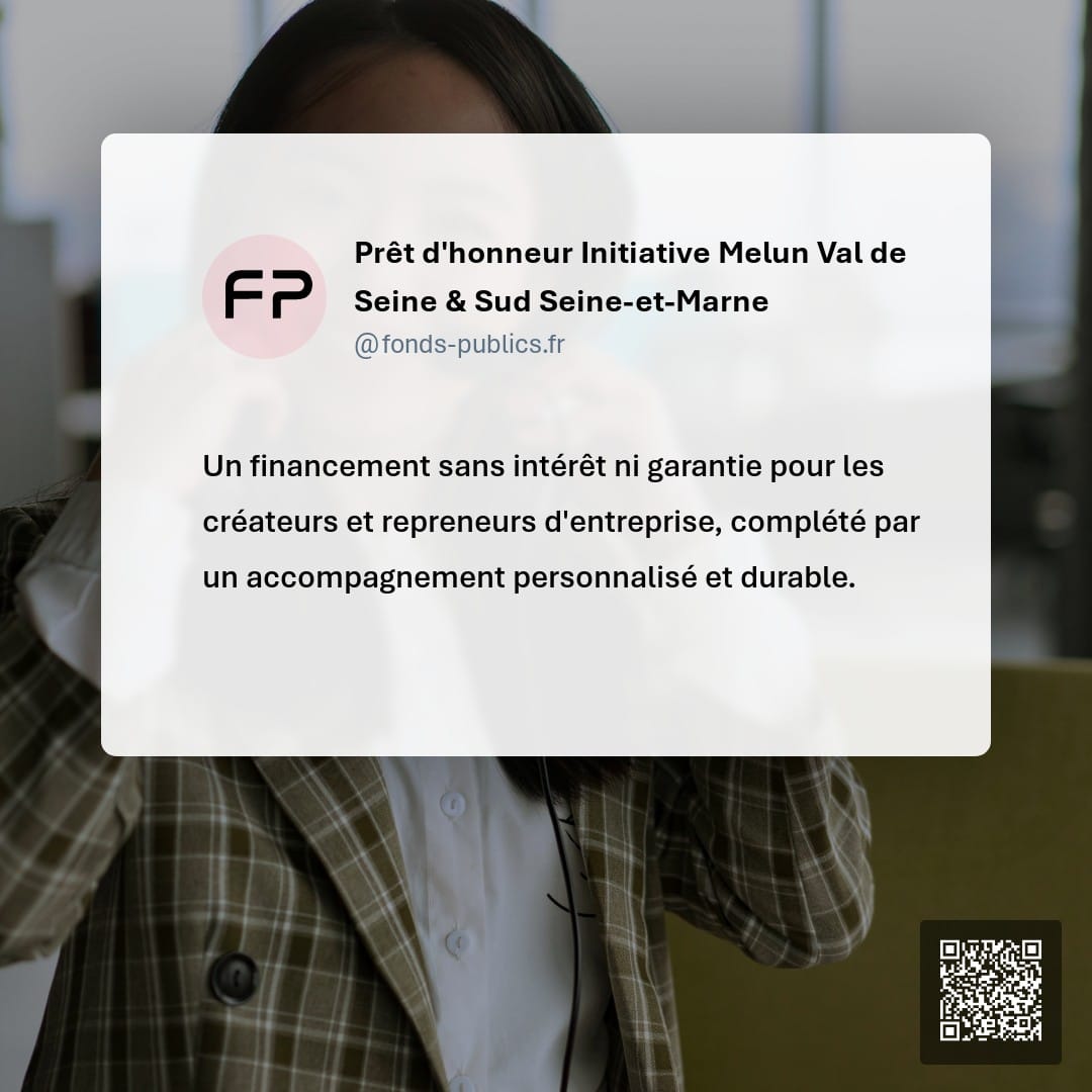 Prêt d'honneur Initiative Melun Val de Seine & Sud Seine-et-Marne : Un financement sans intérêt ni garantie pour les créateurs et repreneurs d'entreprise