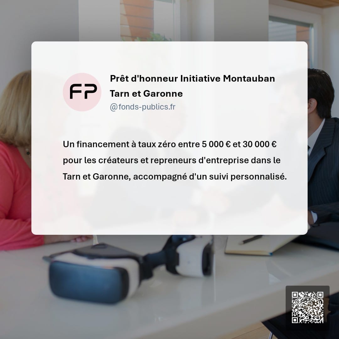 Prêt d'honneur Initiative Montauban Tarn et Garonne : Un financement à taux zéro entre 5 000 € et 30 000 € pour les créateurs et repreneurs d'entreprise dans le Tarn et Garonne