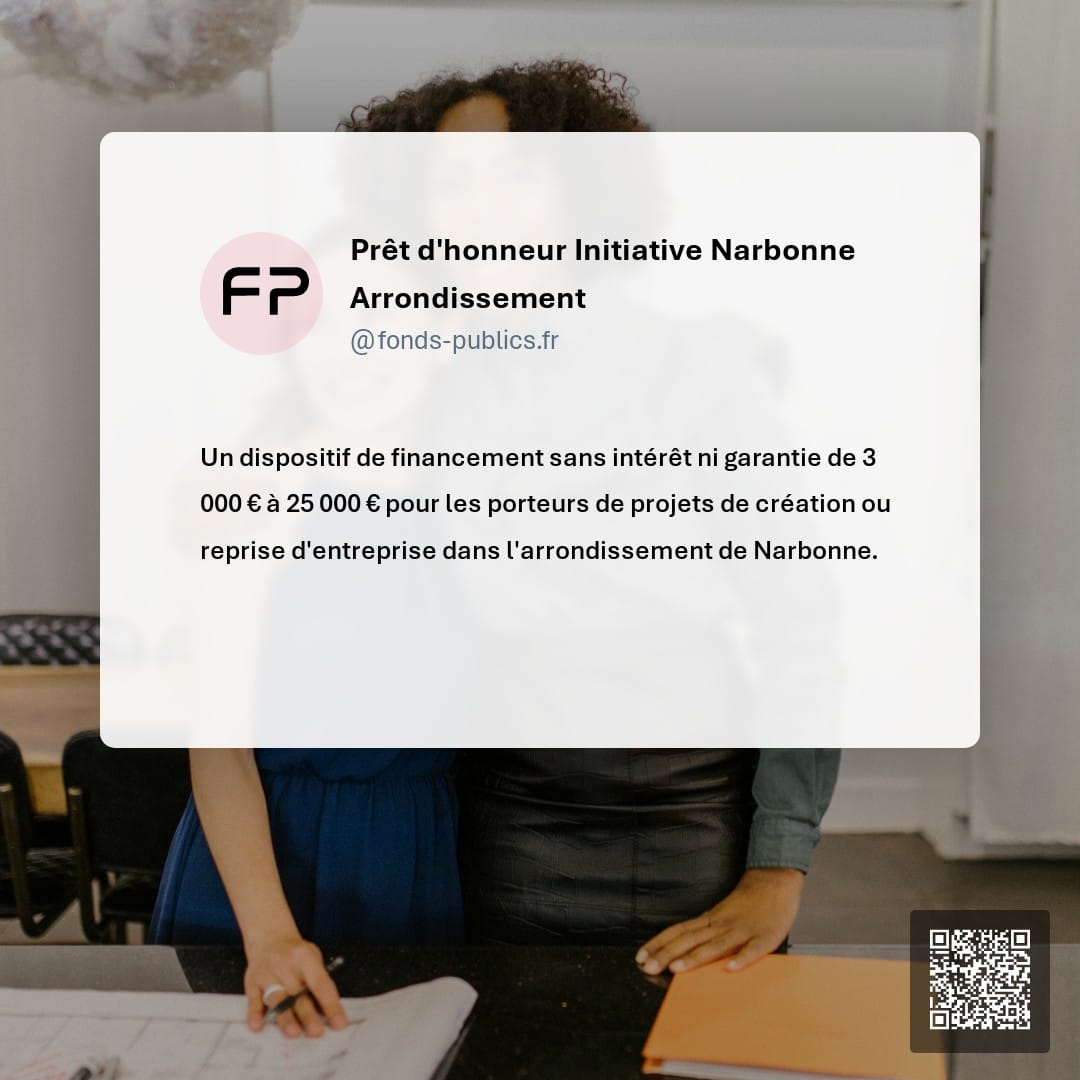 Prêt d'honneur Initiative Narbonne Arrondissement : Un dispositif de financement sans intérêt ni garantie de 3 000 € à 25 000 € pour les porteurs de projets de création ou reprise d'entreprise dans l'arrondissement de Narbonne.