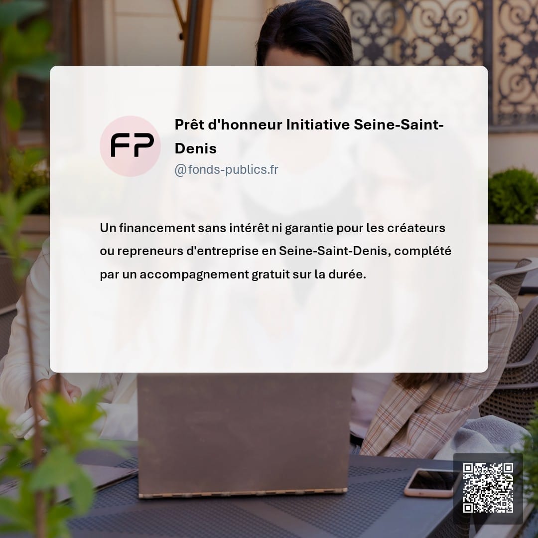 Prêt d'honneur Initiative Seine-Saint-Denis : Un financement sans intérêt ni garantie pour les créateurs ou repreneurs d'entreprise en Seine-Saint-Denis