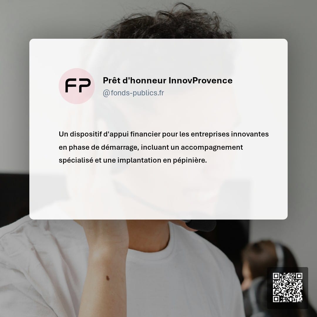 Prêt d'honneur InnovProvence : Un dispositif d'appui financier pour les entreprises innovantes en phase de démarrage