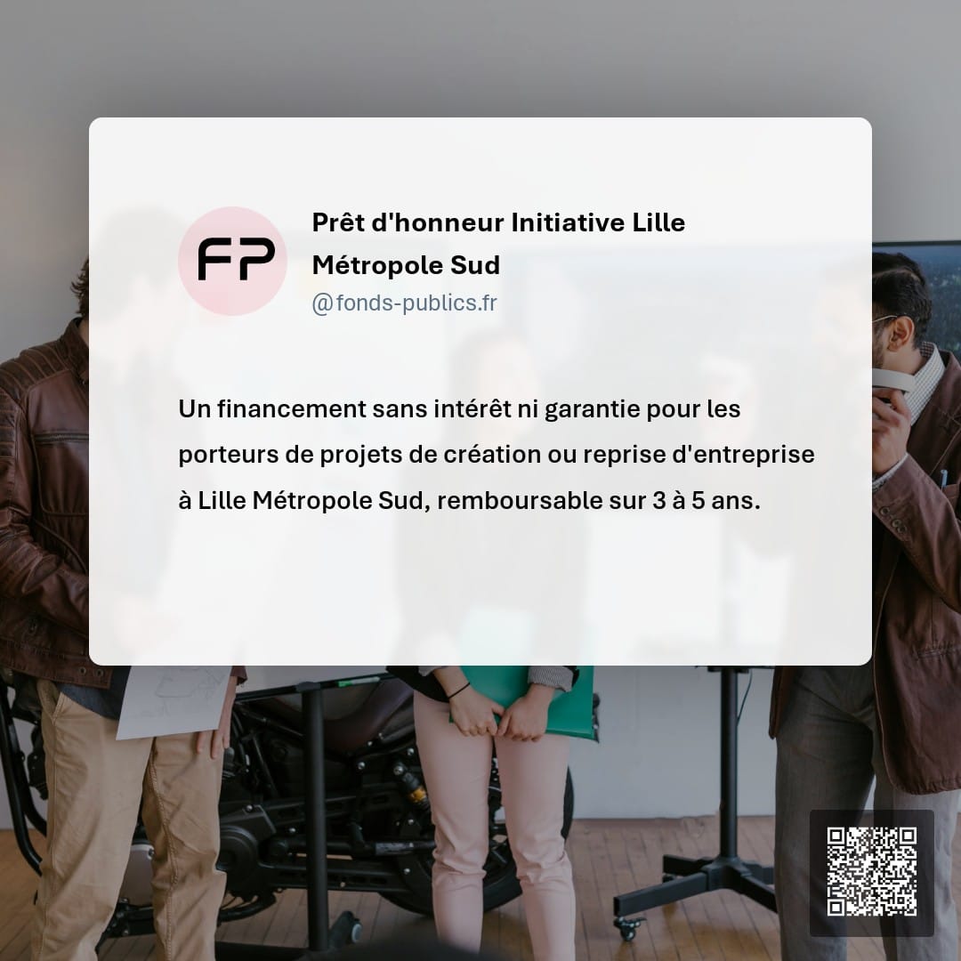 Prêt d'honneur Initiative Lille Métropole Sud : Un financement sans intérêt ni garantie pour les porteurs de projets de création ou reprise d'entreprise à Lille Métropole Sud