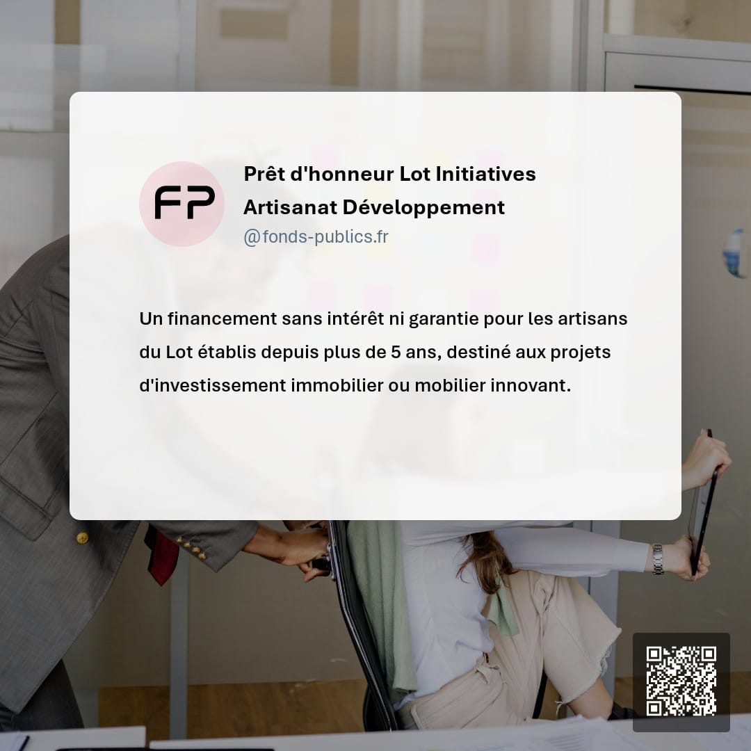 Prêt d'honneur Lot Initiatives Artisanat Développement : Un financement sans intérêt ni garantie pour les artisans du Lot établis depuis plus de 5 ans