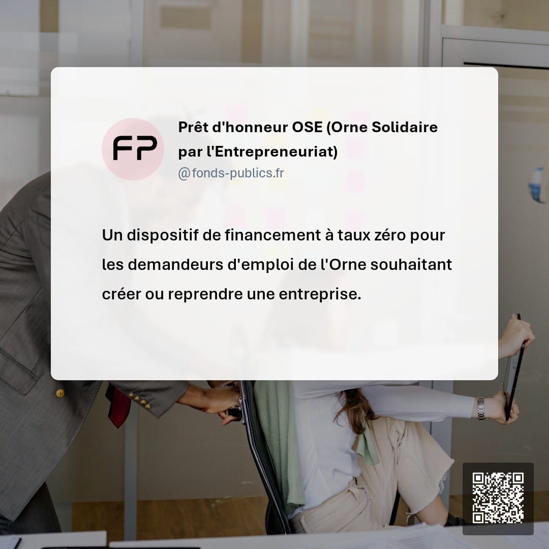 Prêt d'honneur OSE (Orne Solidaire par l'Entrepreneuriat) : Un dispositif de financement à taux zéro pour les demandeurs d'emploi de l'Orne souhaitant créer ou reprendre une entreprise.