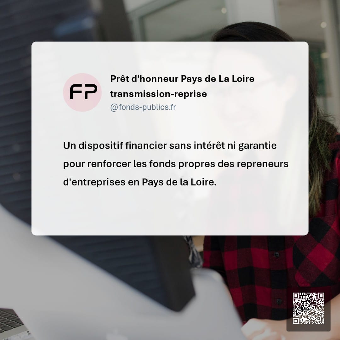 Prêt d'honneur Pays de La Loire transmission-reprise : Un dispositif financier sans intérêt ni garantie pour renforcer les fonds propres des repreneurs d'entreprises en Pays de la Loire.