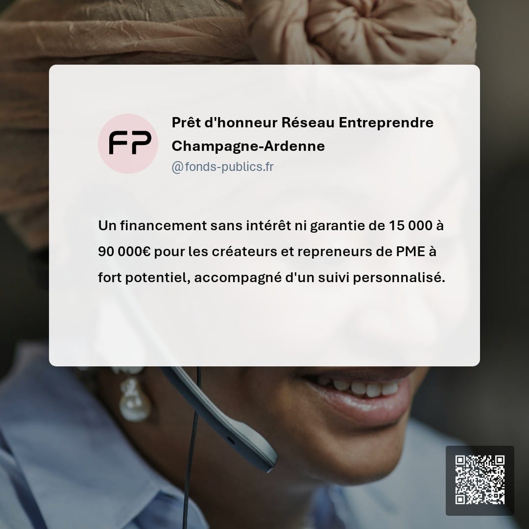Prêt d'honneur Réseau Entreprendre Champagne-Ardenne : Un financement sans intérêt ni garantie de 15 000 à 90 000€ pour les créateurs et repreneurs de PME à fort potentiel