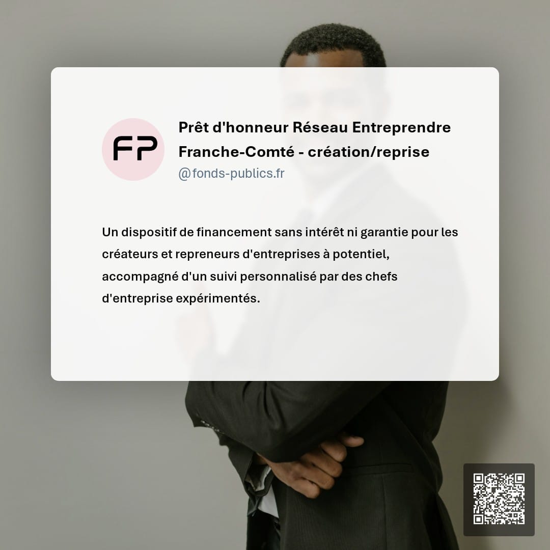 Prêt d'honneur Réseau Entreprendre Franche-Comté - création/reprise : Un dispositif de financement sans intérêt ni garantie pour les créateurs et repreneurs d'entreprises à potentiel