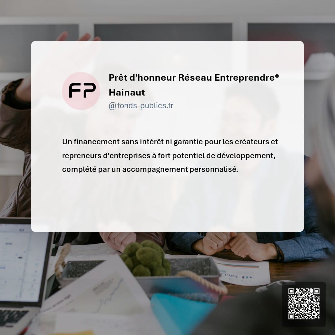 Prêt d'honneur Réseau Entreprendre® Hainaut : Un financement sans intérêt ni garantie pour les créateurs et repreneurs d'entreprises à fort potentiel de développement