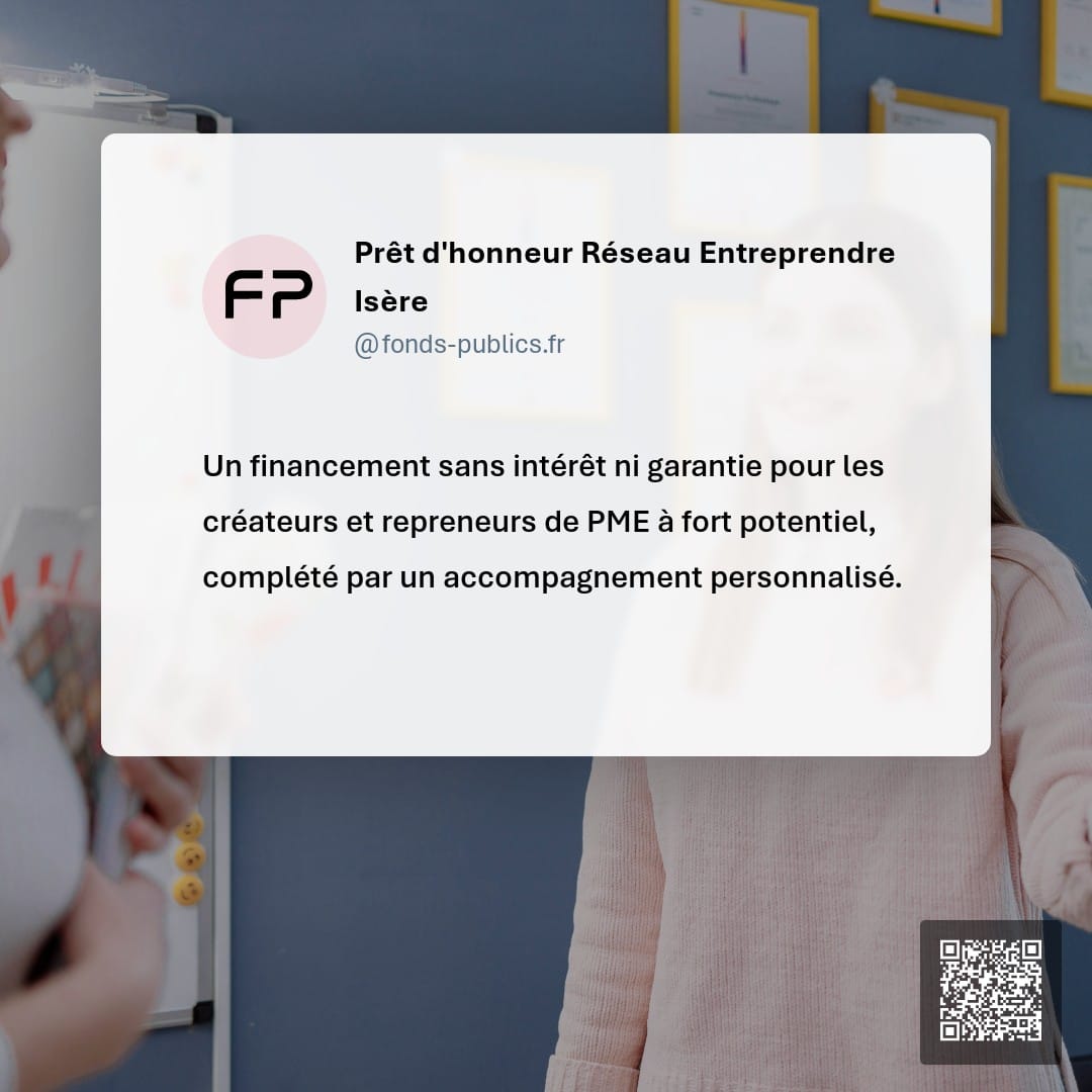 Prêt d'honneur Réseau Entreprendre Isère : Un financement sans intérêt ni garantie pour les créateurs et repreneurs de PME à fort potentiel