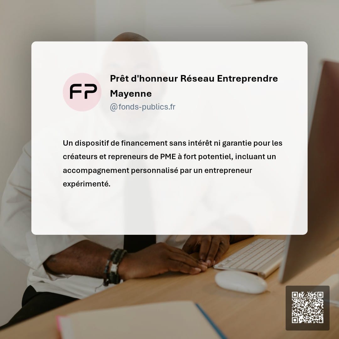 Prêt d'honneur Réseau Entreprendre Mayenne : Un dispositif de financement sans intérêt ni garantie pour les créateurs et repreneurs de PME à fort potentiel