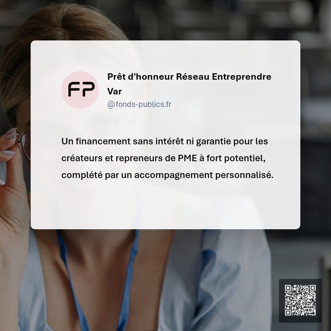 Prêt d'honneur Réseau Entreprendre Var : Un financement sans intérêt ni garantie pour les créateurs et repreneurs de PME à fort potentiel