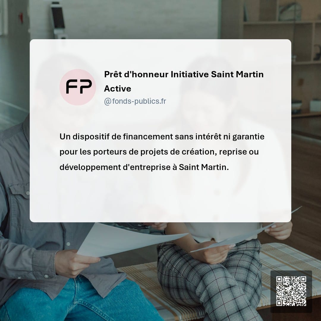 Prêt d'honneur Initiative Saint Martin Active : Un dispositif de financement sans intérêt ni garantie pour les porteurs de projets de création