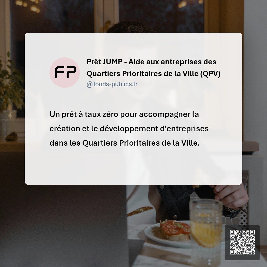 Prêt JUMP - Aide aux entreprises des Quartiers Prioritaires de la Ville (QPV) : Un prêt à taux zéro pour accompagner la création et le développement d'entreprises dans les Quartiers Prioritaires de la Ville.