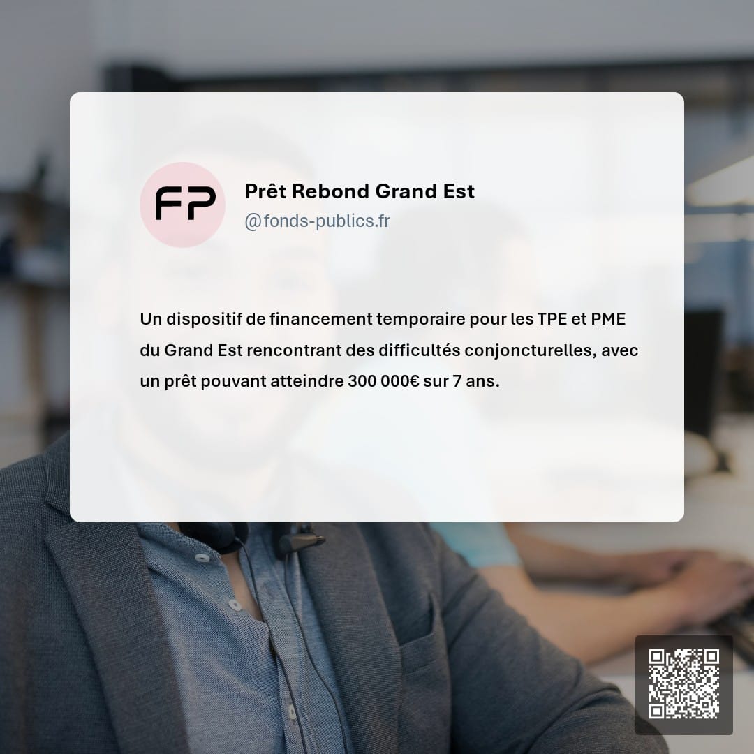 Prêt Rebond Grand Est : Un dispositif de financement temporaire pour les TPE et PME du Grand Est rencontrant des difficultés conjoncturelles