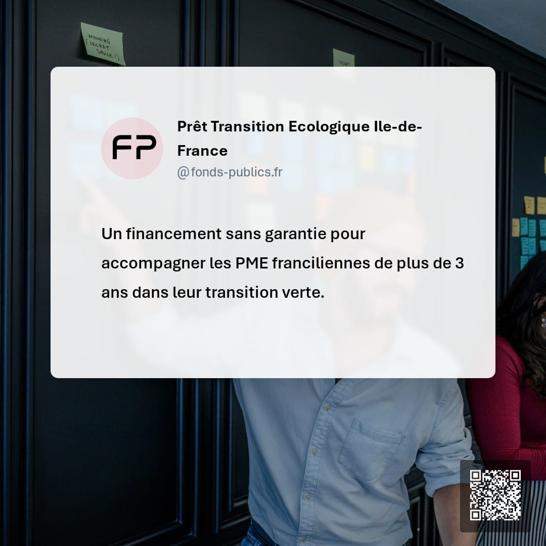 Prêt Transition Ecologique Ile-de-France : Un financement sans garantie pour accompagner les PME franciliennes de plus de 3 ans dans leur transition verte.