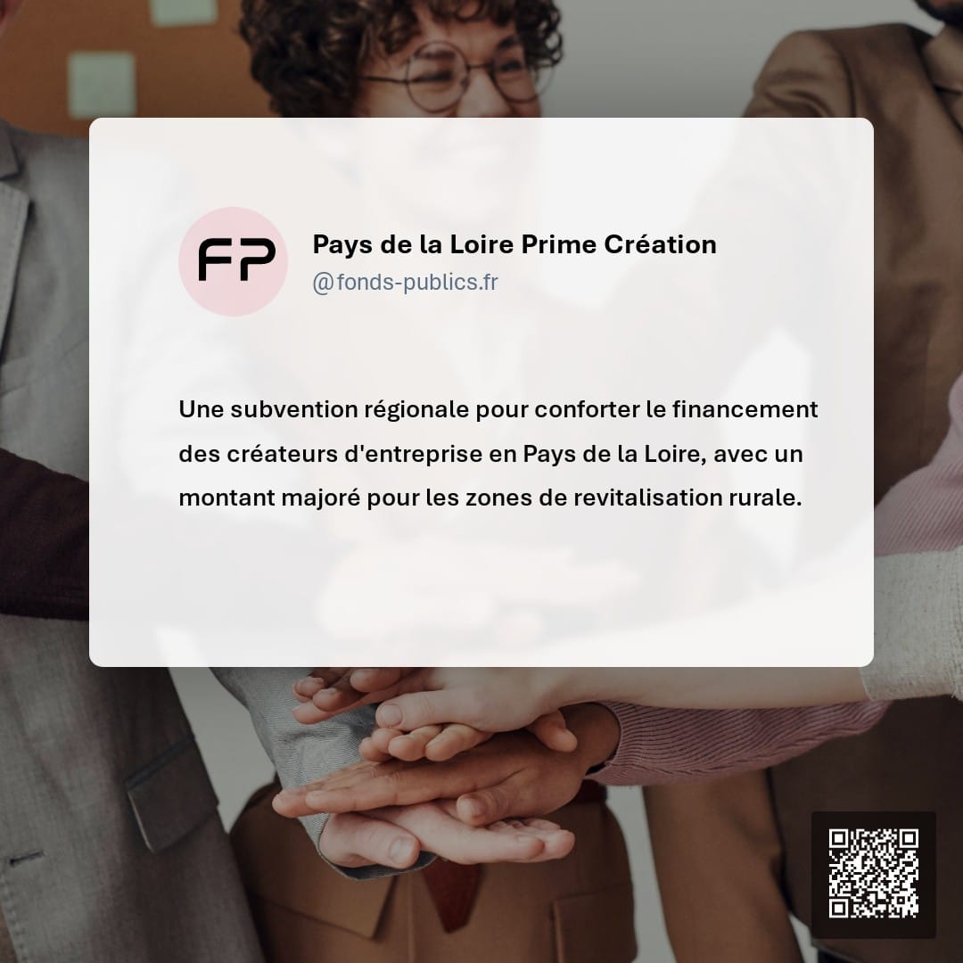 Pays de la Loire Prime Création : Une subvention régionale pour conforter le financement des créateurs d'entreprise en Pays de la Loire