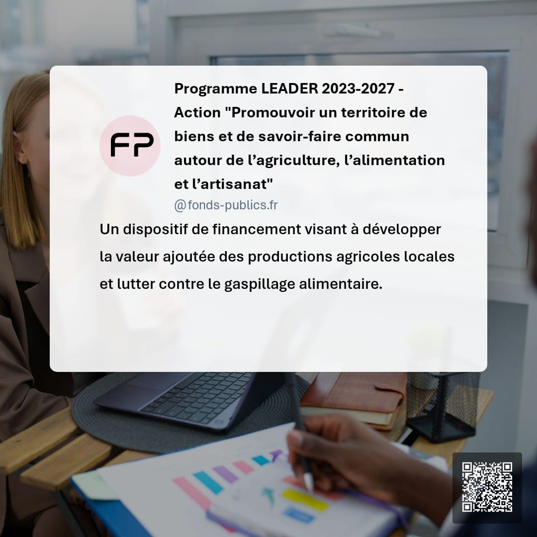 Programme LEADER 2023-2027 - Action "Promouvoir un territoire de biens et de savoir-faire commun autour de l’agriculture