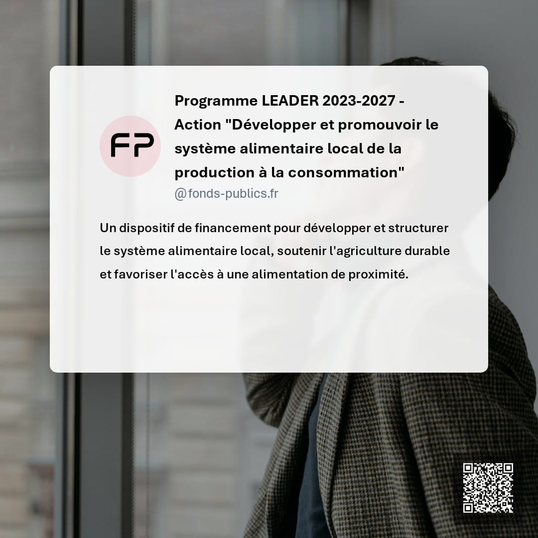 Programme LEADER 2023-2027 -  Action "Développer et promouvoir le système alimentaire local de la production à la consommation" : Un dispositif de financement pour développer et structurer le système alimentaire local
