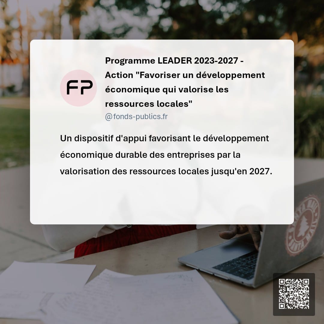 Programme LEADER 2023-2027 - Action "Favoriser un développement économique qui valorise les ressources locales" : Un dispositif d'appui favorisant le développement économique durable des entreprises par la valorisation des ressources locales jusqu'en 2027.