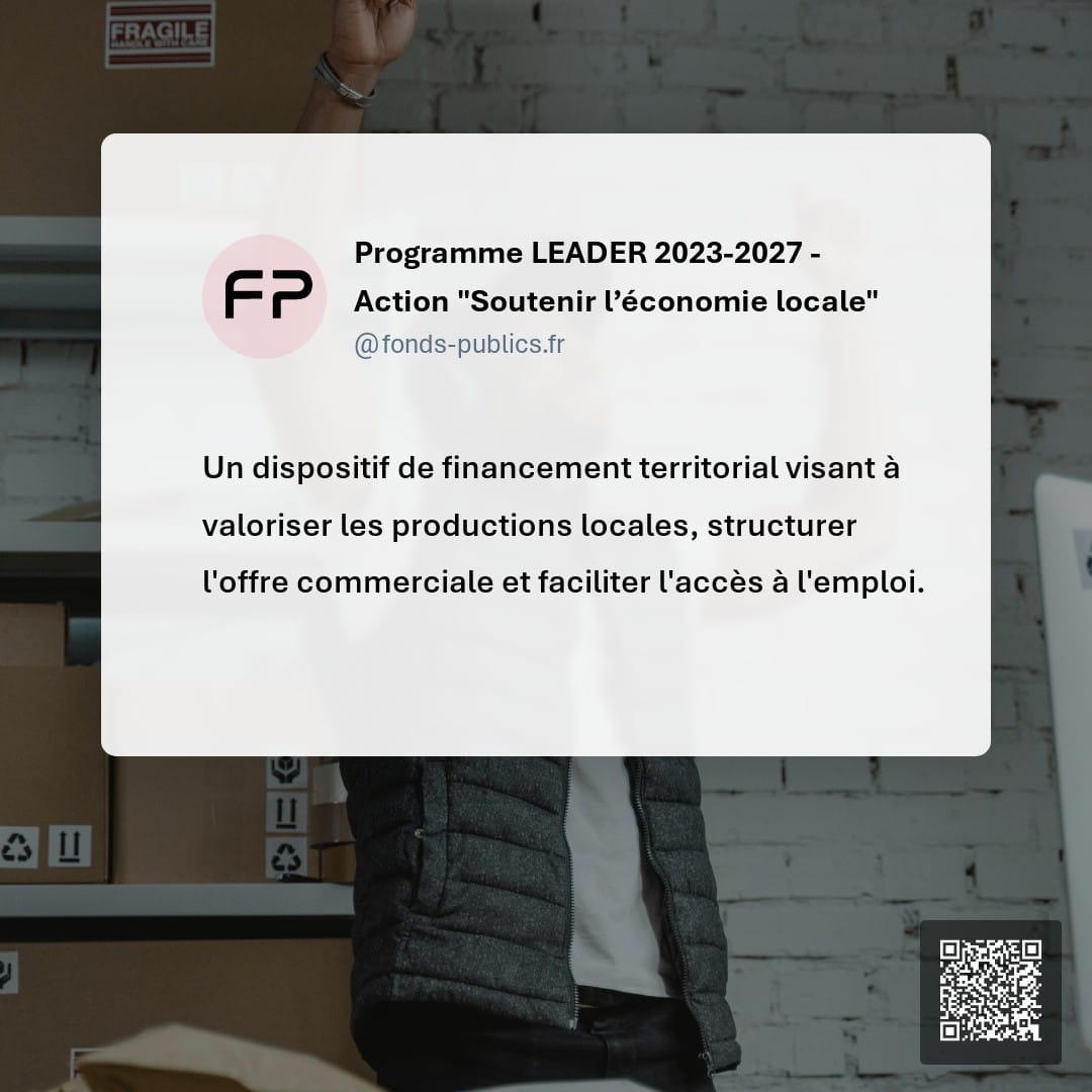 Programme LEADER 2023-2027 - Action "Soutenir l’économie locale" : Un dispositif de financement territorial visant à valoriser les productions locales