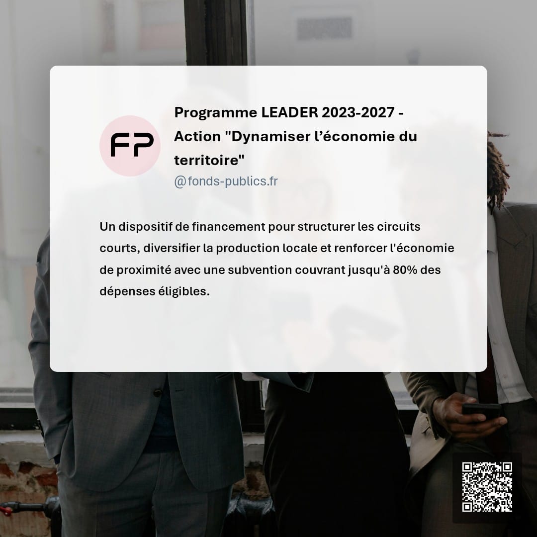 Programme LEADER 2023-2027 - Action "Dynamiser l’économie du territoire" : Un dispositif de financement pour structurer les circuits courts