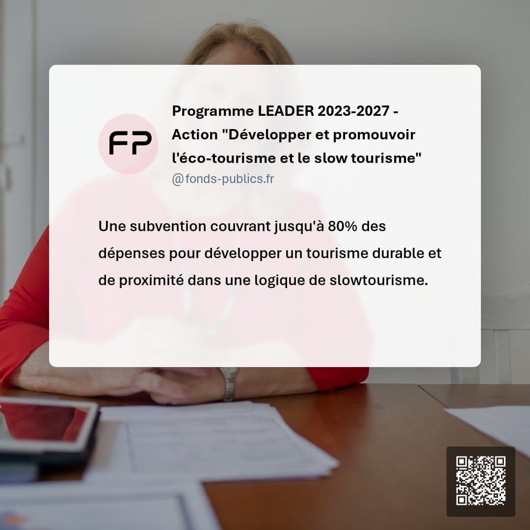 Programme LEADER 2023-2027 - Action "Développer et promouvoir l'éco-tourisme et le slow tourisme" : Une subvention couvrant jusqu'à 80% des dépenses pour développer un tourisme durable et de proximité dans une logique de slowtourisme.