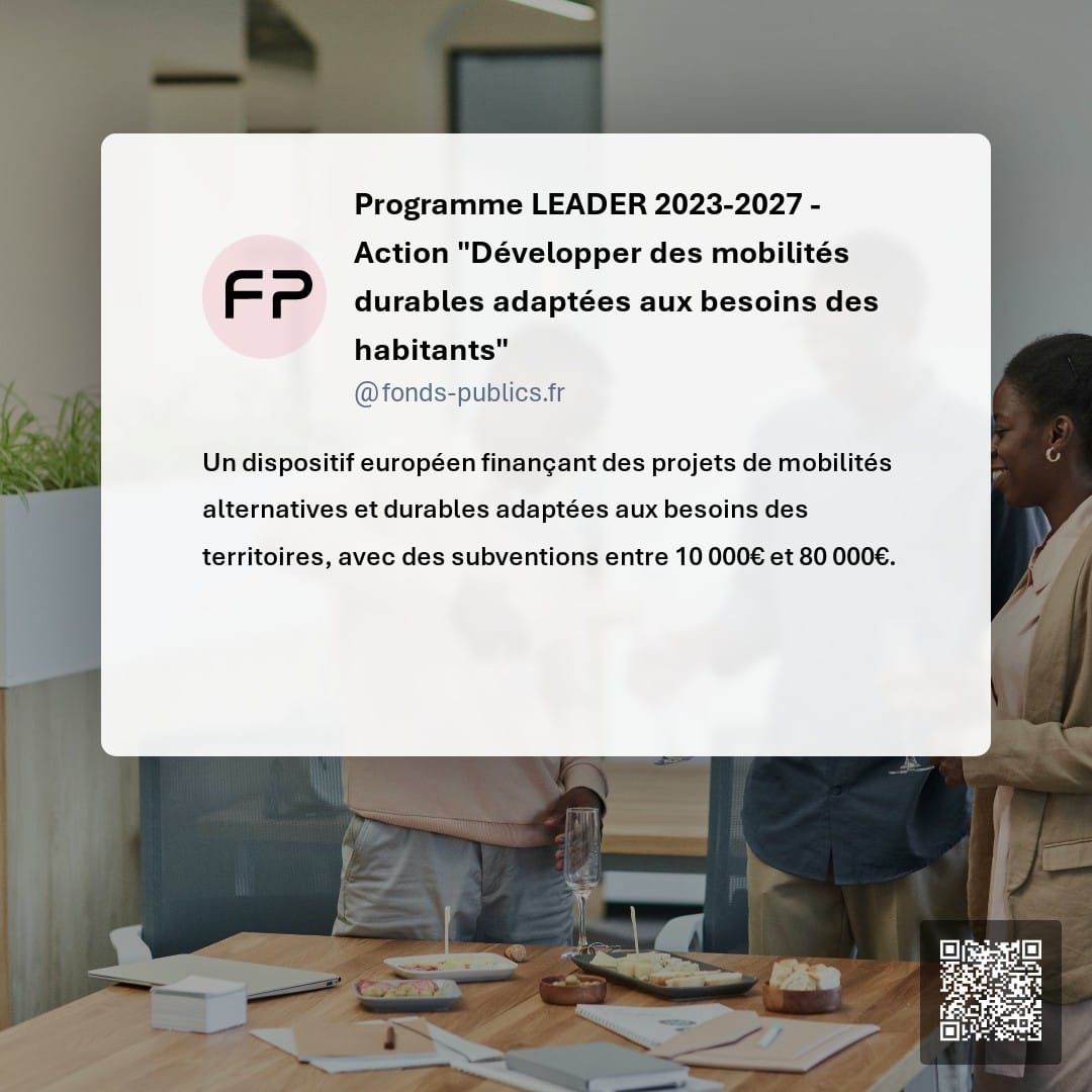 Programme LEADER 2023-2027 - Action "Développer des mobilités durables adaptées aux besoins des habitants" : Un dispositif européen finançant des projets de mobilités alternatives et durables adaptées aux besoins des territoires