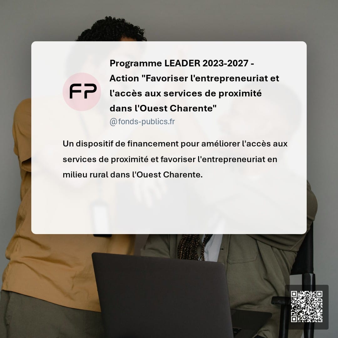 Programme LEADER 2023-2027 - Action "Favoriser l'entrepreneuriat et l'accès aux services de proximité dans l'Ouest Charente" : Un dispositif de financement pour améliorer l'accès aux services de proximité et favoriser l'entrepreneuriat en milieu rural dans l'Ouest Charente.