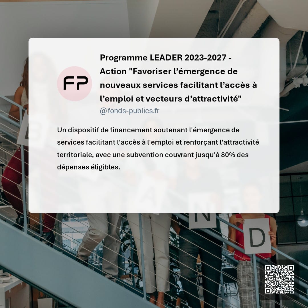 Programme LEADER 2023-2027 - Action "Favoriser l’émergence de nouveaux services facilitant l’accès à l’emploi et vecteurs d’attractivité" : Un dispositif de financement soutenant l'émergence de services facilitant l'accès à l'emploi et renforçant l'attractivité territoriale