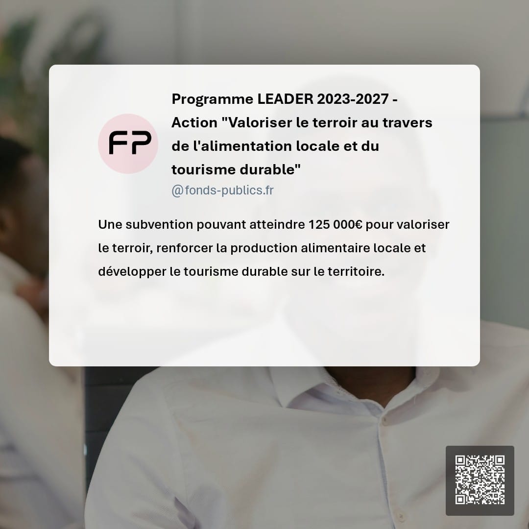 Programme LEADER 2023-2027 - Action "Valoriser le terroir au travers de l'alimentation locale et du tourisme durable" : Une subvention pouvant atteindre 125 000€ pour valoriser le terroir