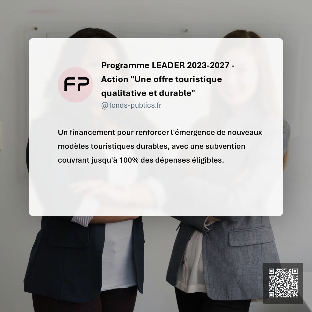 Programme LEADER 2023-2027 - Action "Une offre touristique qualitative et durable" : Un financement pour renforcer l'émergence de nouveaux modèles touristiques durables