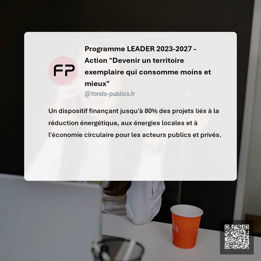 Programme LEADER 2023-2027 - Action "Devenir un territoire exemplaire qui consomme moins et mieux" : Un dispositif finançant jusqu'à 80% des projets liés à la réduction énergétique