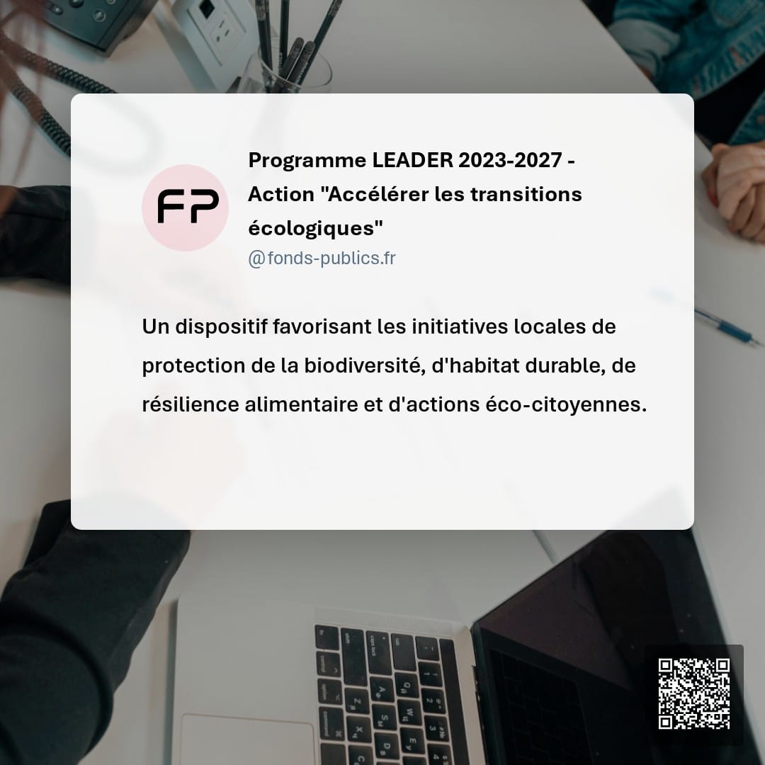Programme LEADER 2023-2027 - Action "Accélérer les transitions écologiques" : Un dispositif favorisant les initiatives locales de protection de la biodiversité