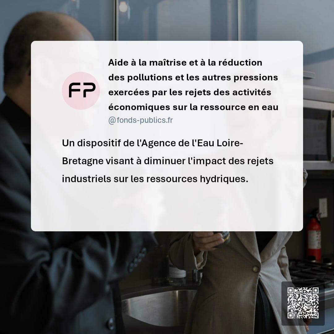 Aide à la maîtrise et à la réduction des pollutions et les autres pressions exercées par les rejets des activités économiques sur la ressource en eau : Un dispositif de l'Agence de l'Eau Loire-Bretagne visant à diminuer l'impact des rejets industriels sur les ressources hydriques.