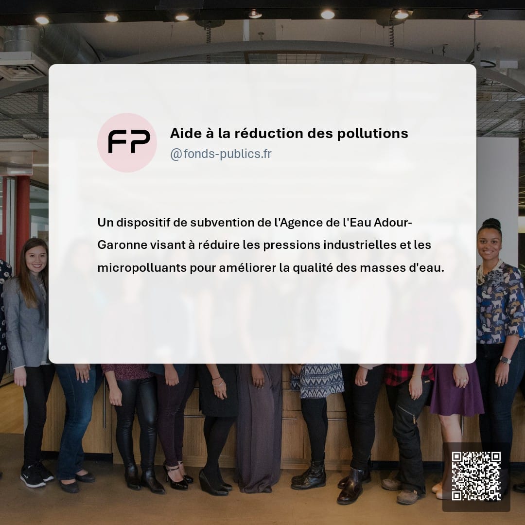 Aide à la réduction des pollutions : Un dispositif de subvention de l'Agence de l'Eau Adour-Garonne visant à réduire les pressions industrielles et les micropolluants pour améliorer la qualité des masses d'eau.