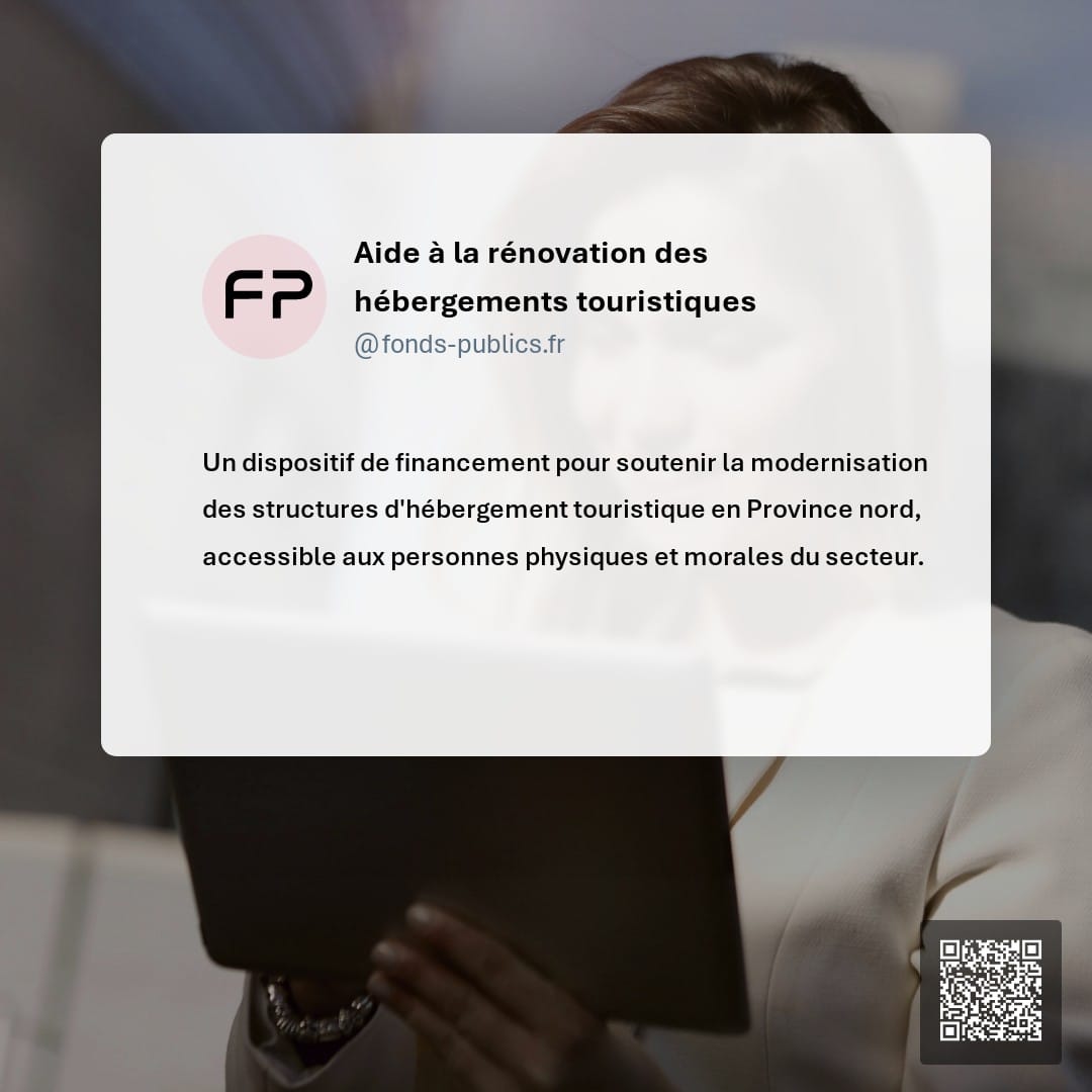 Aide à la rénovation des hébergements touristiques : Un dispositif de financement pour soutenir la modernisation des structures d'hébergement touristique en Province nord
