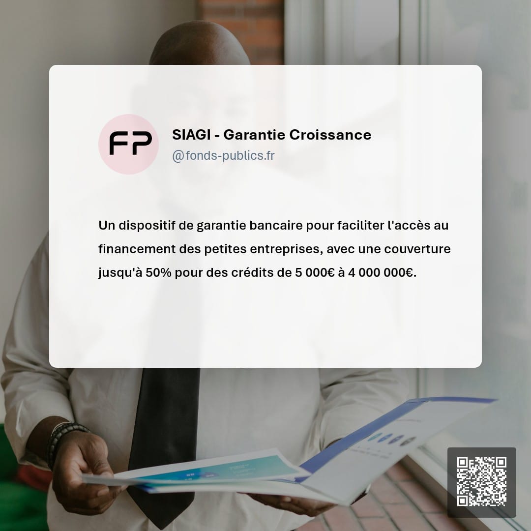 SIAGI - Garantie Croissance : Un dispositif de garantie bancaire pour faciliter l'accès au financement des petites entreprises