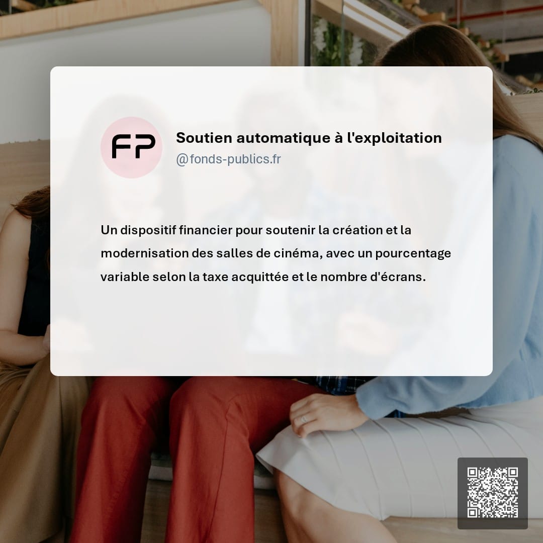 Soutien automatique à l'exploitation : Un dispositif financier pour soutenir la création et la modernisation des salles de cinéma