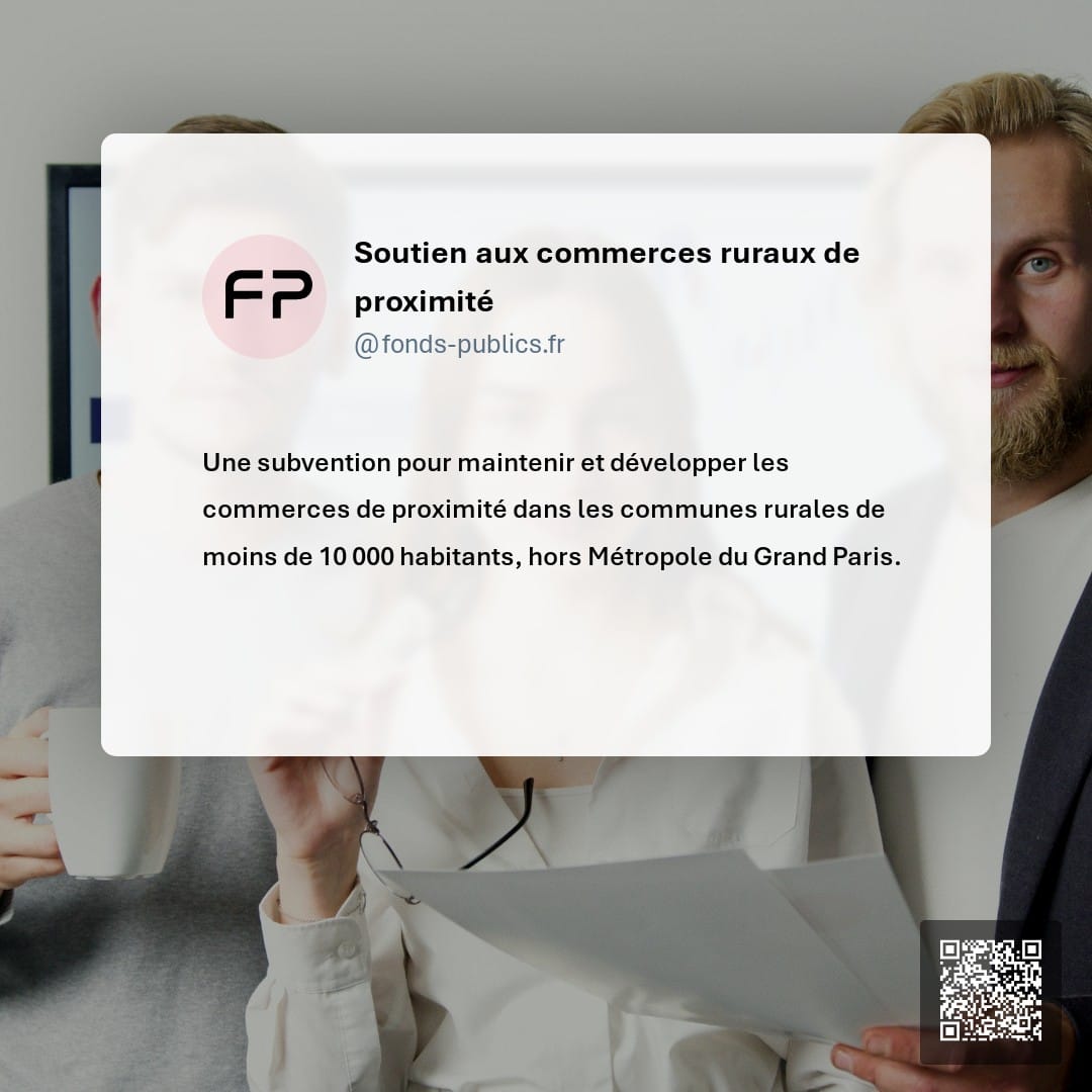 Soutien aux commerces ruraux de proximité : Une subvention pour maintenir et développer les commerces de proximité dans les communes rurales de moins de 10 000 habitants