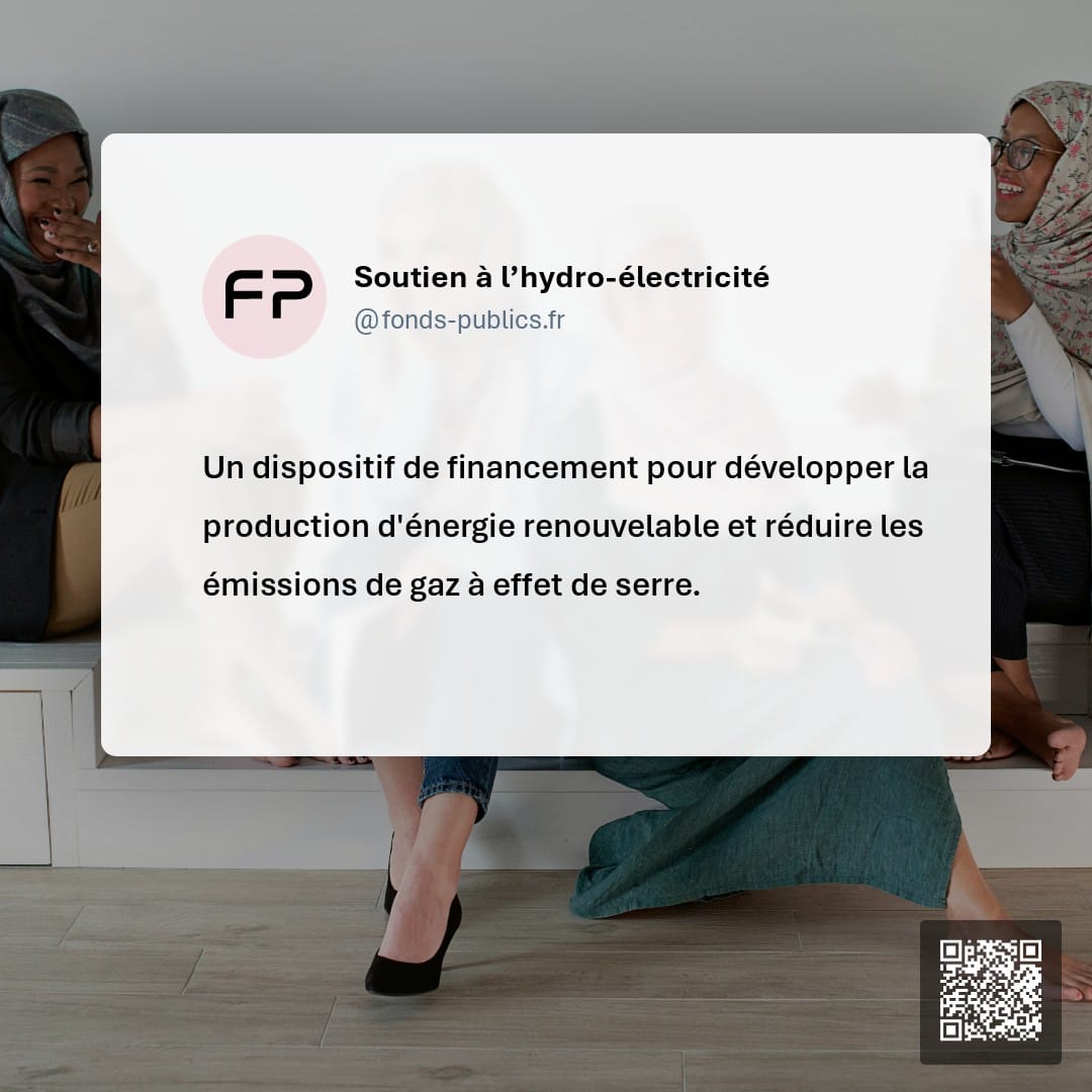Soutien à l’hydro-électricité : Un dispositif de financement pour développer la production d'énergie renouvelable et réduire les émissions de gaz à effet de serre.