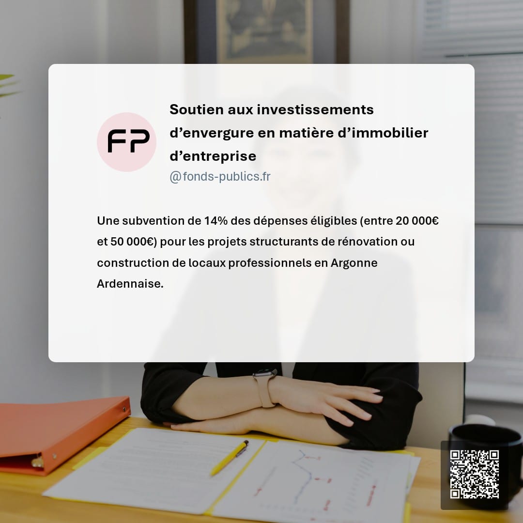 Soutien aux investissements d’envergure en matière d’immobilier d’entreprise : Une subvention de 14% des dépenses éligibles (entre 20 000€ et 50 000€) pour les projets structurants de rénovation ou construction de locaux professionnels en Argonne Ardennaise.