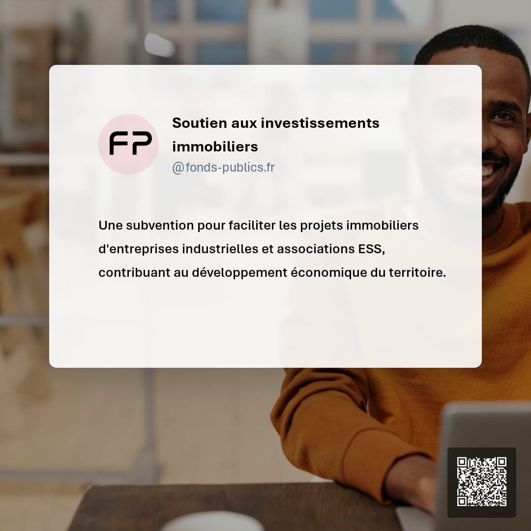 Soutien aux investissements immobiliers : Une subvention pour faciliter les projets immobiliers d'entreprises industrielles et associations ESS