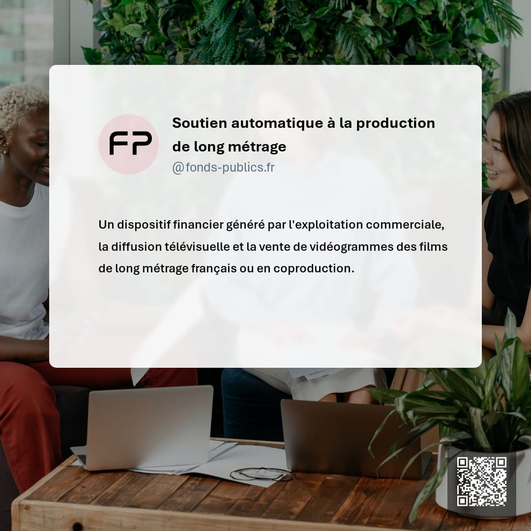 Soutien automatique à la production de long métrage : Un dispositif financier généré par l'exploitation commerciale