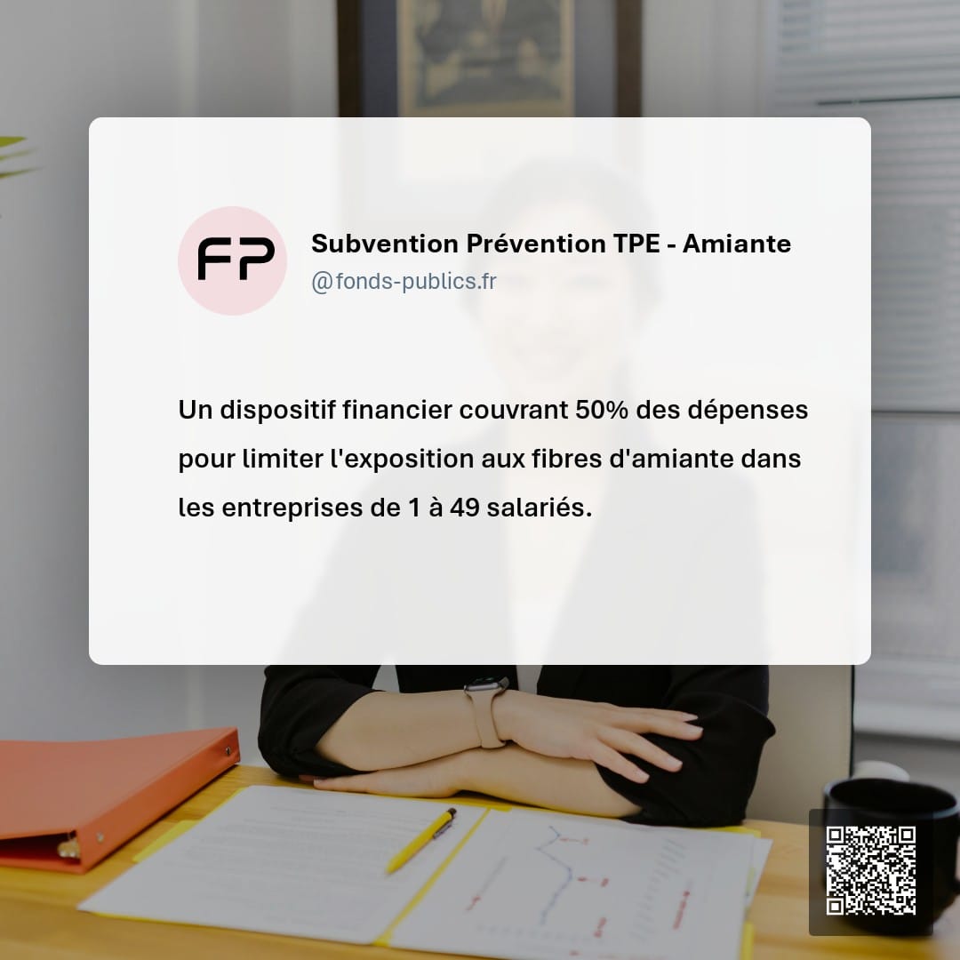 Subvention Prévention TPE - Amiante : Un dispositif financier couvrant 50% des dépenses pour limiter l'exposition aux fibres d'amiante dans les entreprises de 1 à 49 salariés.