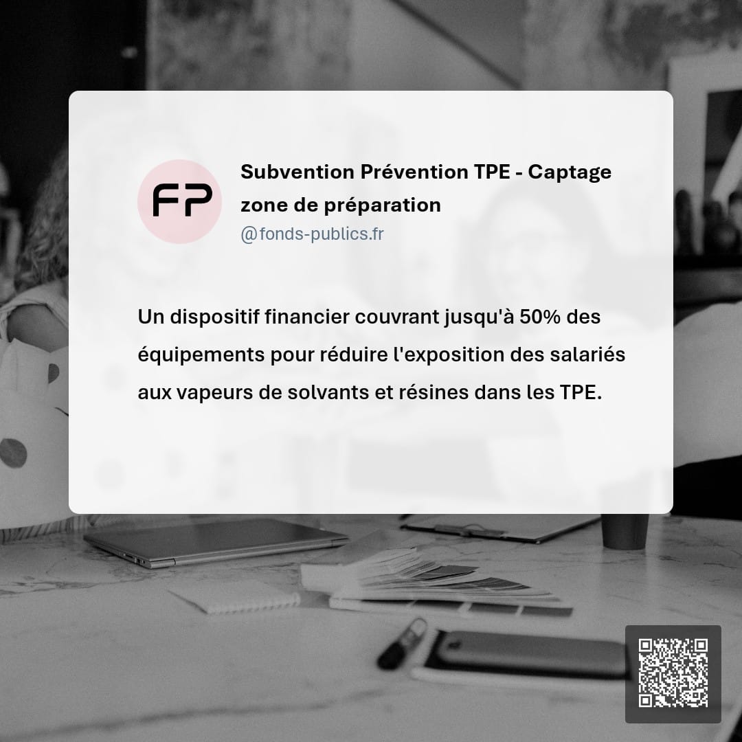 Subvention Prévention TPE - Captage zone de préparation : Un dispositif financier couvrant jusqu'à 50% des équipements pour réduire l'exposition des salariés aux vapeurs de solvants et résines dans les TPE.