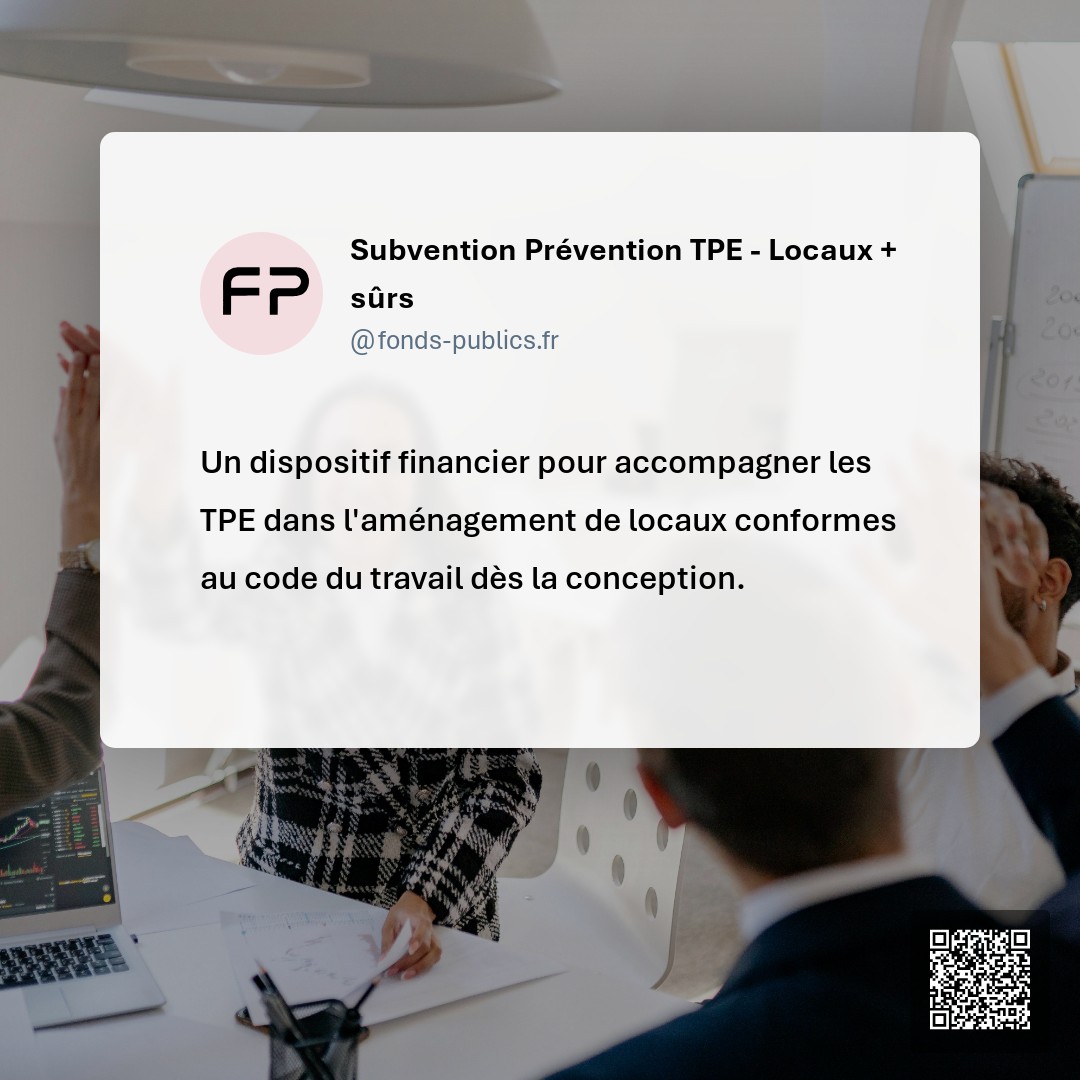 Subvention Prévention TPE - Locaux + sûrs : Un dispositif financier pour accompagner les TPE dans l'aménagement de locaux conformes au code du travail dès la conception.