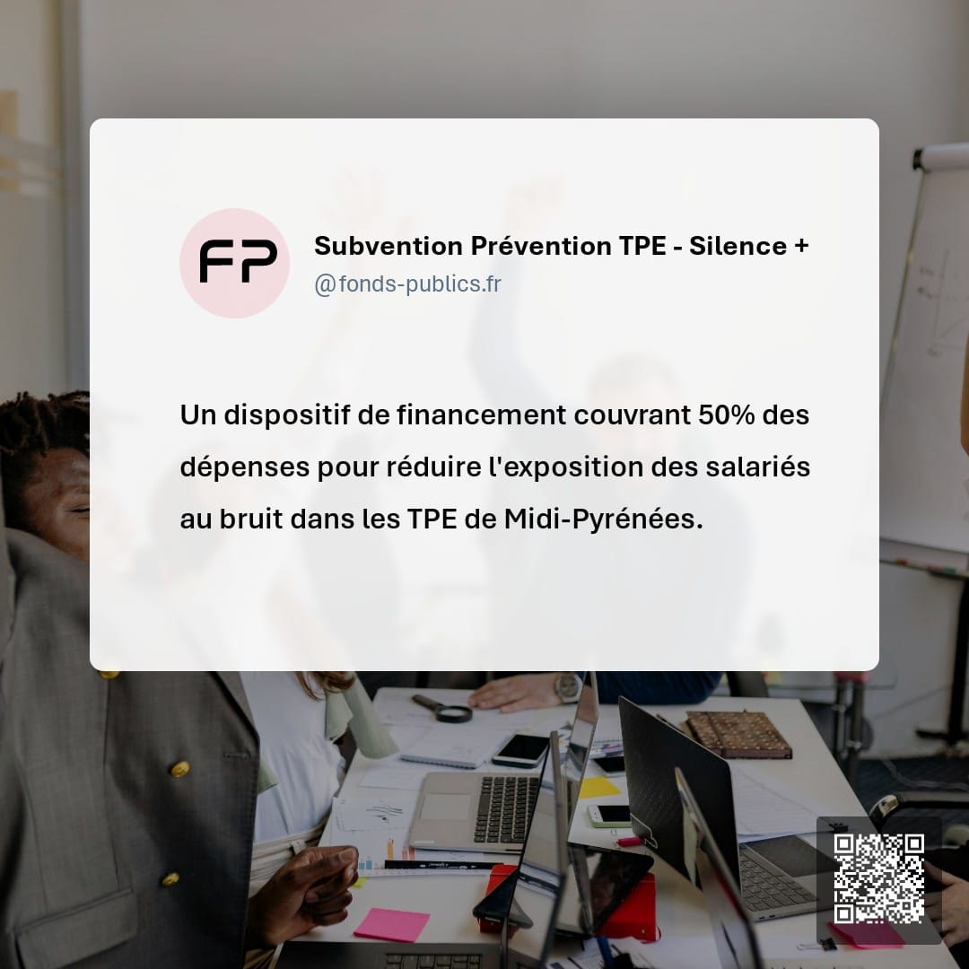 Subvention Prévention TPE - Silence + : Un dispositif de financement couvrant 50% des dépenses pour réduire l'exposition des salariés au bruit dans les TPE de Midi-Pyrénées.