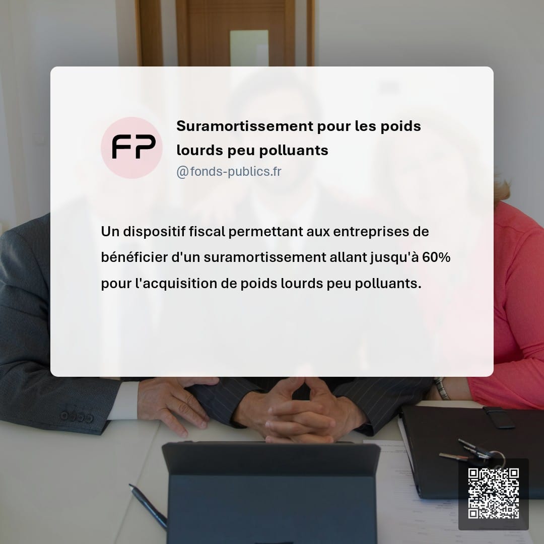 Suramortissement pour les poids lourds peu polluants : Un dispositif fiscal permettant aux entreprises de bénéficier d'un suramortissement allant jusqu'à 60% pour l'acquisition de poids lourds peu polluants.