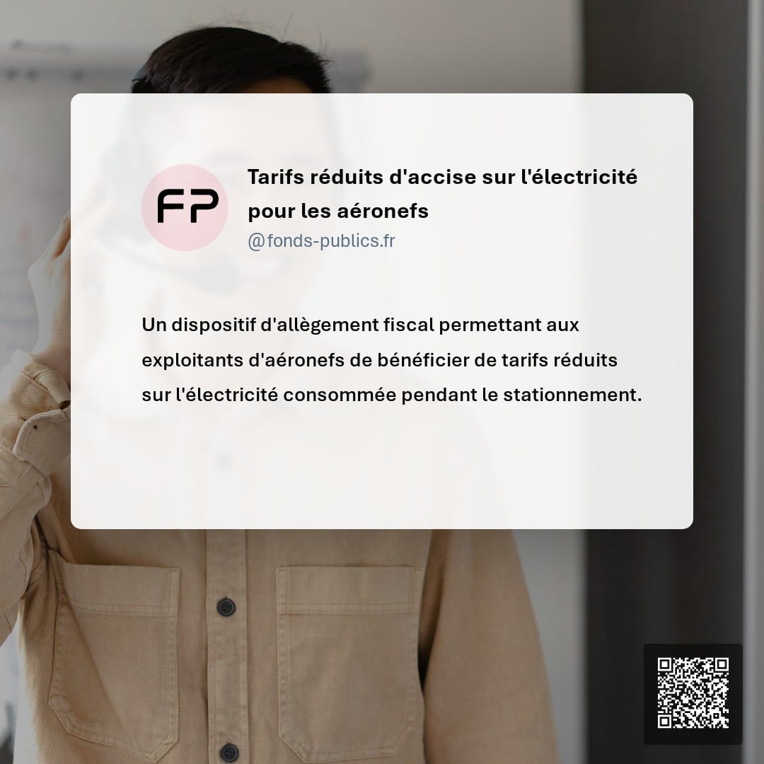 Tarifs réduits d'accise sur l'électricité pour les aéronefs : Un dispositif d'allègement fiscal permettant aux exploitants d'aéronefs de bénéficier de tarifs réduits sur l'électricité consommée pendant le stationnement.