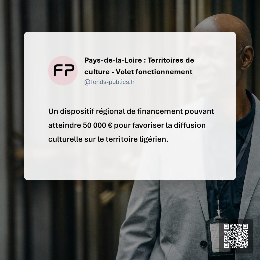 Pays-de-la-Loire : Territoires de culture - Volet fonctionnement : Un dispositif régional de financement pouvant atteindre 50 000 € pour favoriser la diffusion culturelle sur le territoire ligérien.